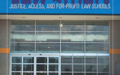 Law Mart: Justice, Access, and For-Profit Law Schools