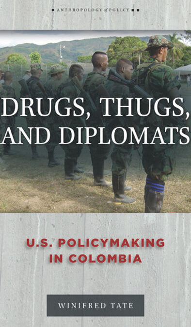 A Vital Anthropology of Foreign Policy — Review of Drugs, Thugs, and Diplomats: US Policymaking in Colombia